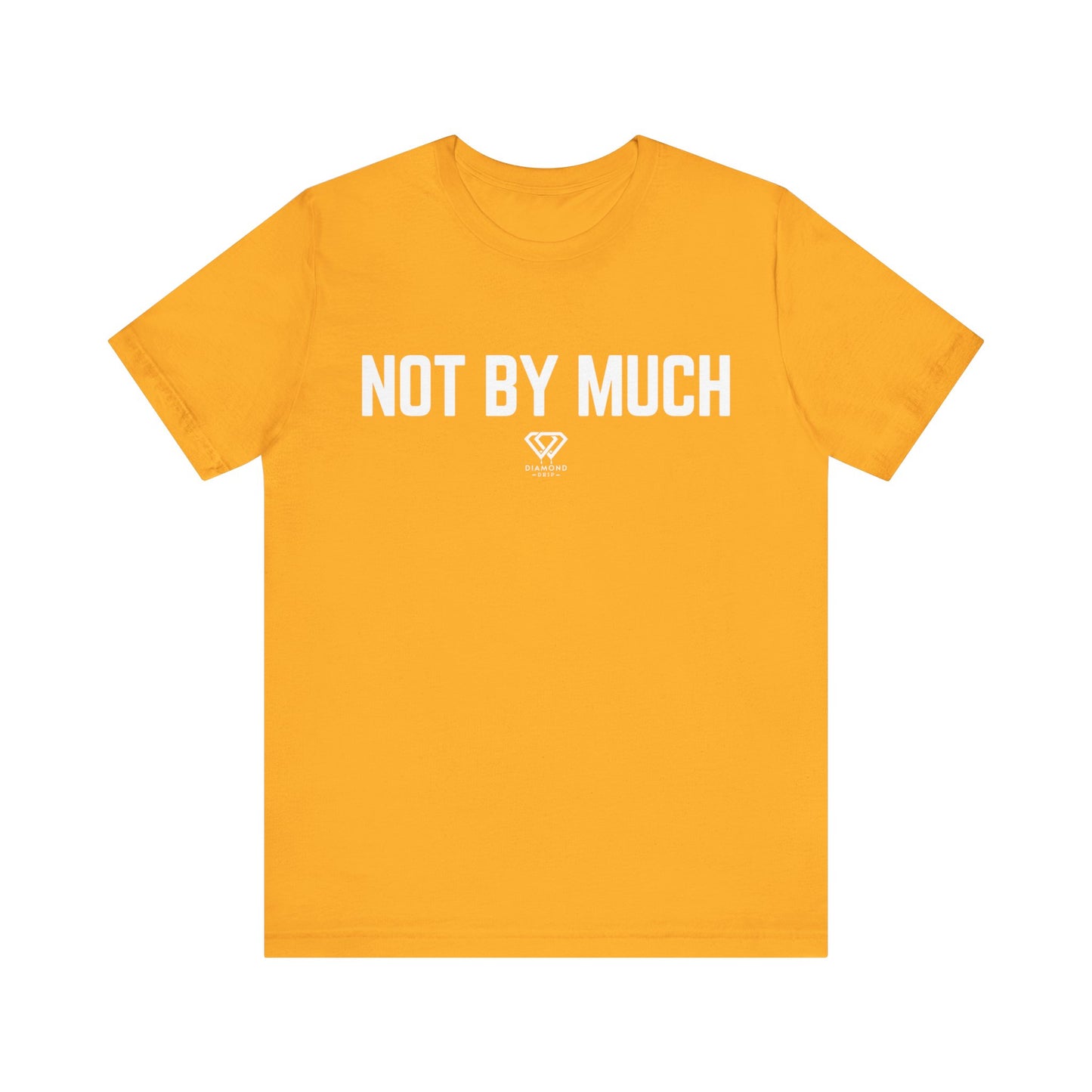 Not By Much
