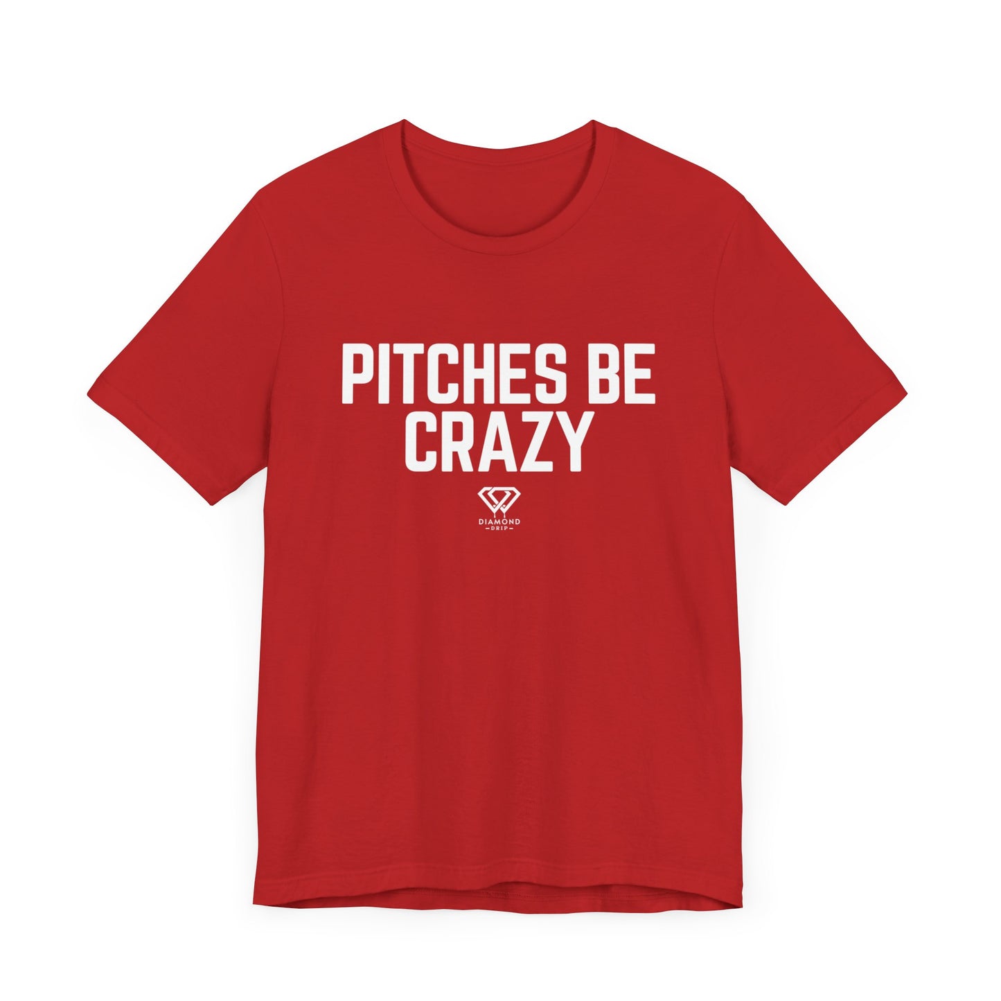 Pitches Be Crazy