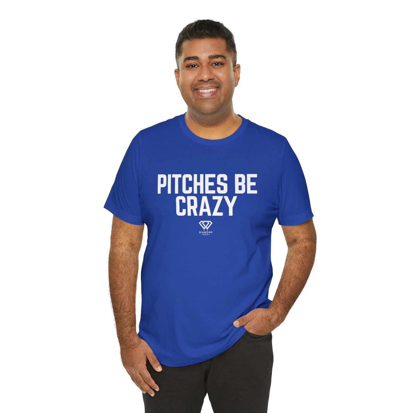 Pitches Be Crazy