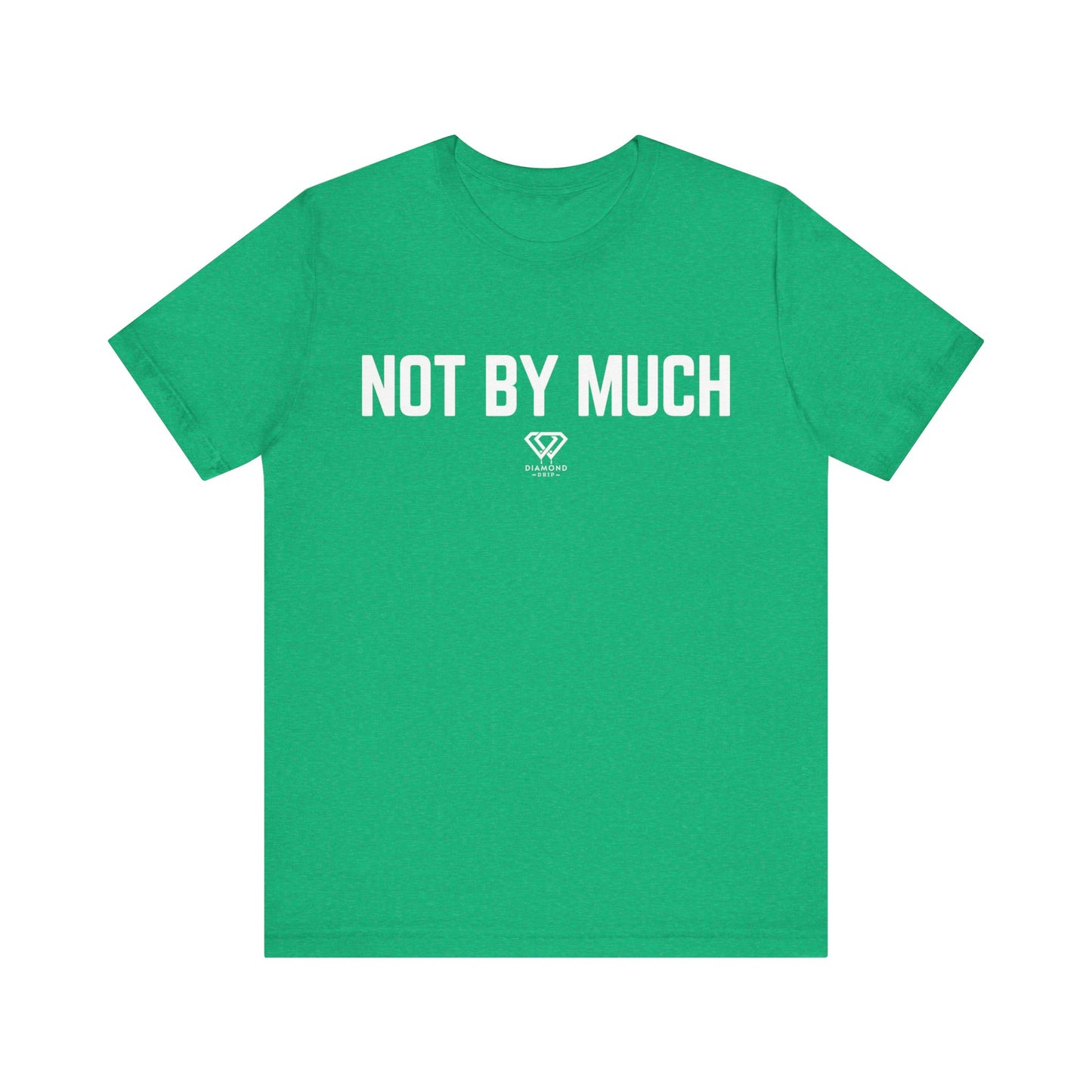 Not By Much