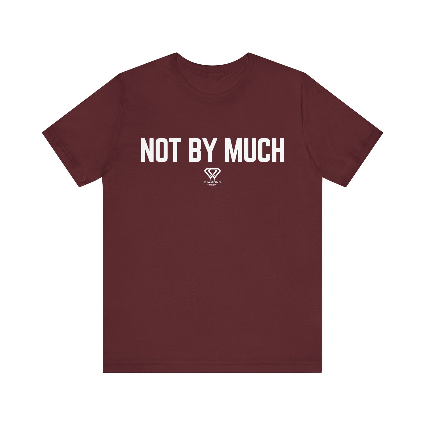 Not By Much