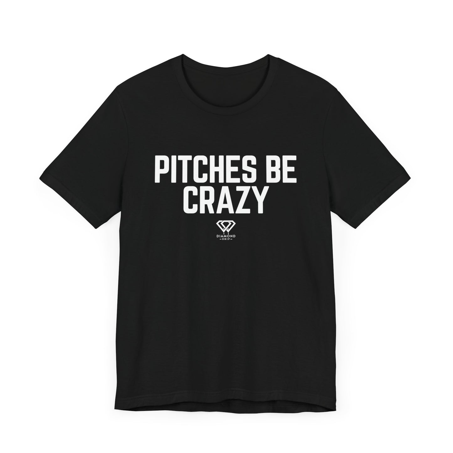 Pitches Be Crazy