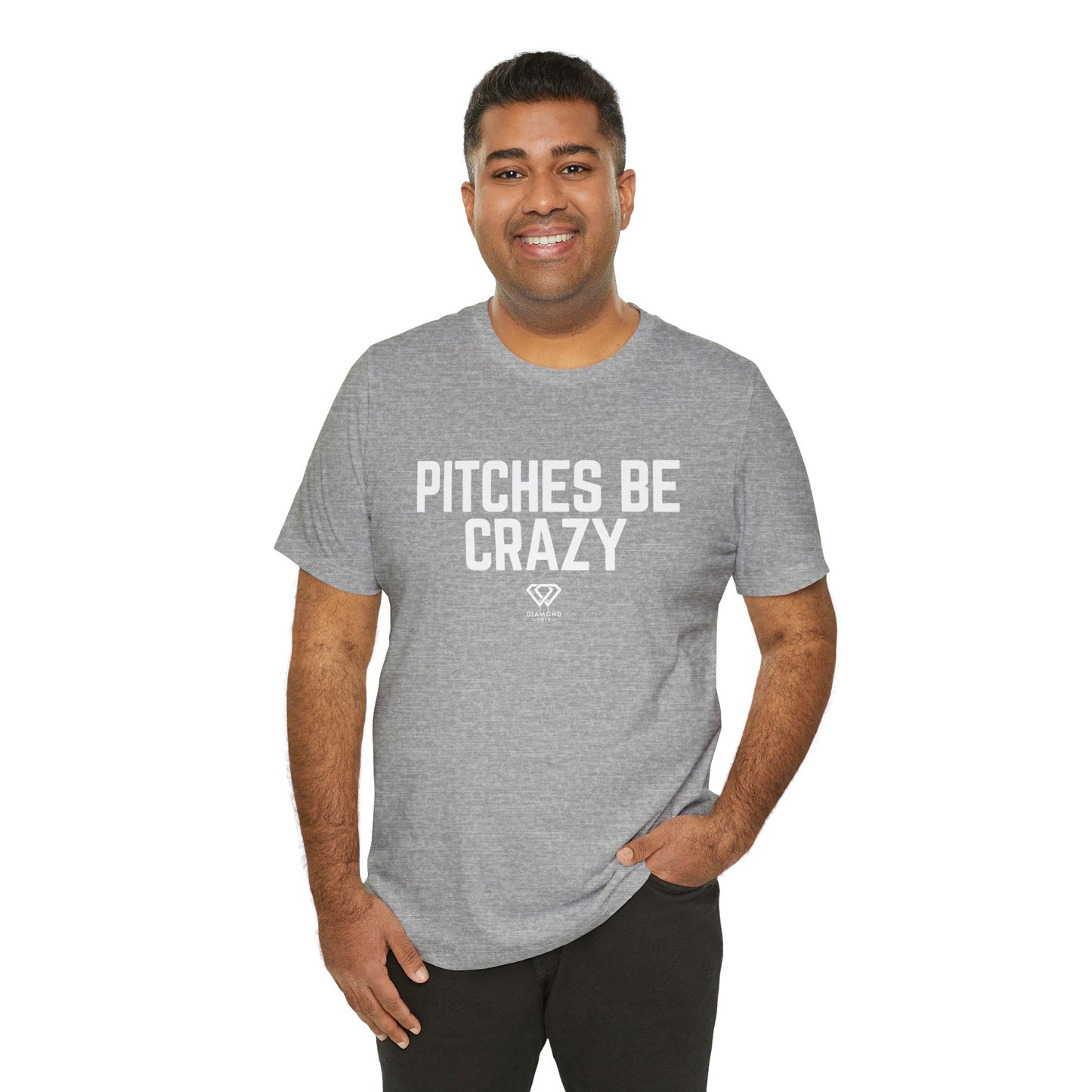 Pitches Be Crazy