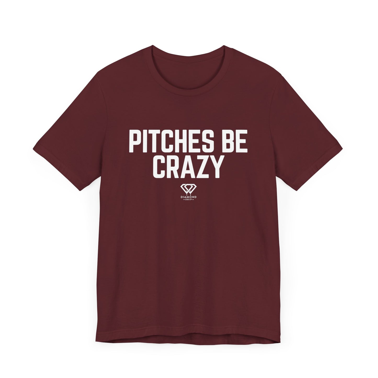 Pitches Be Crazy