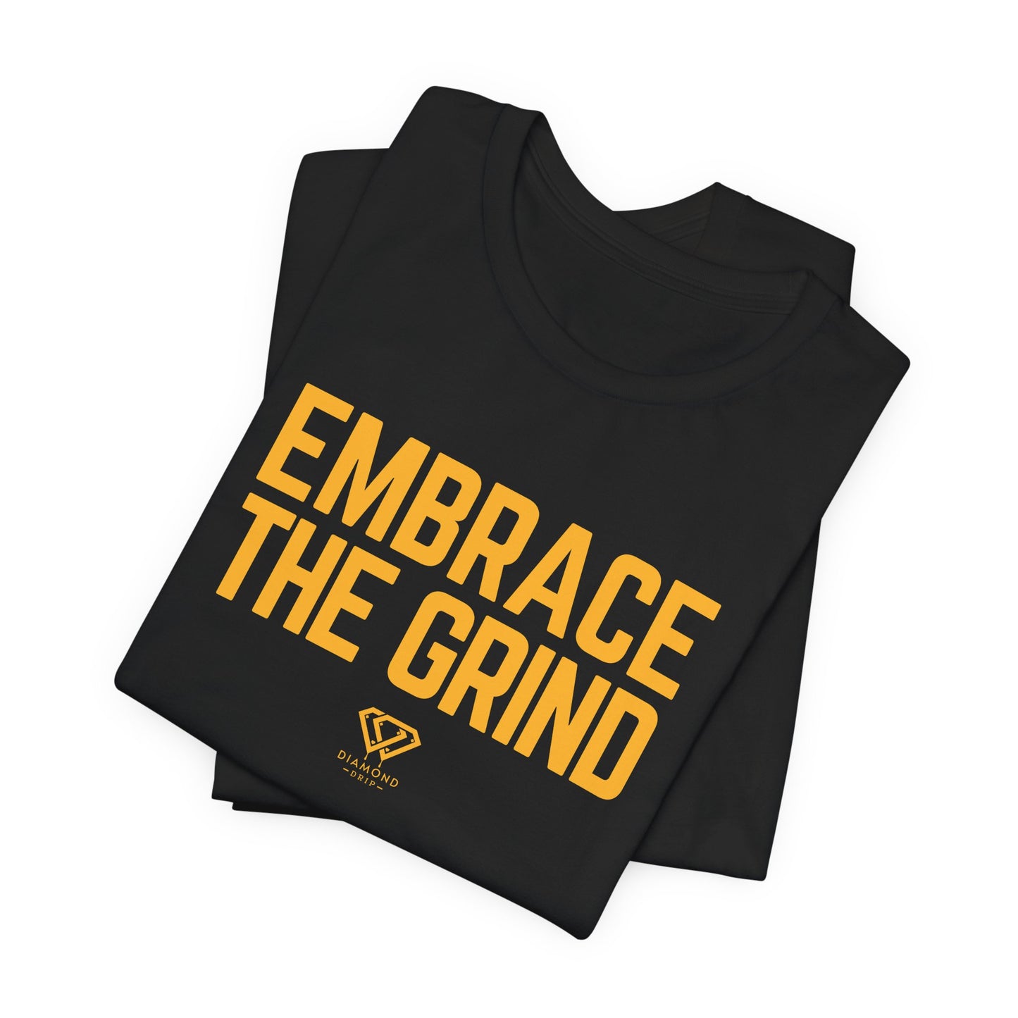 Embrace the Grind