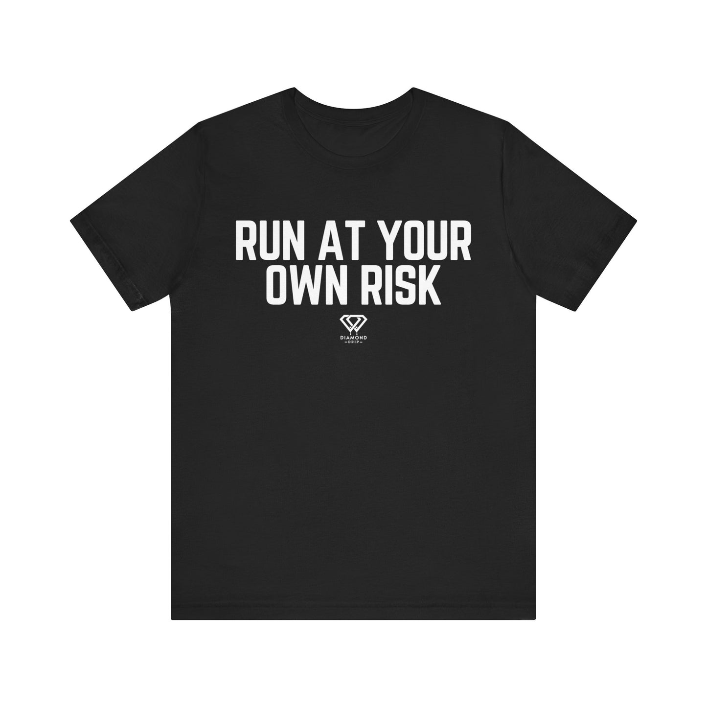Run At Your Own Risk