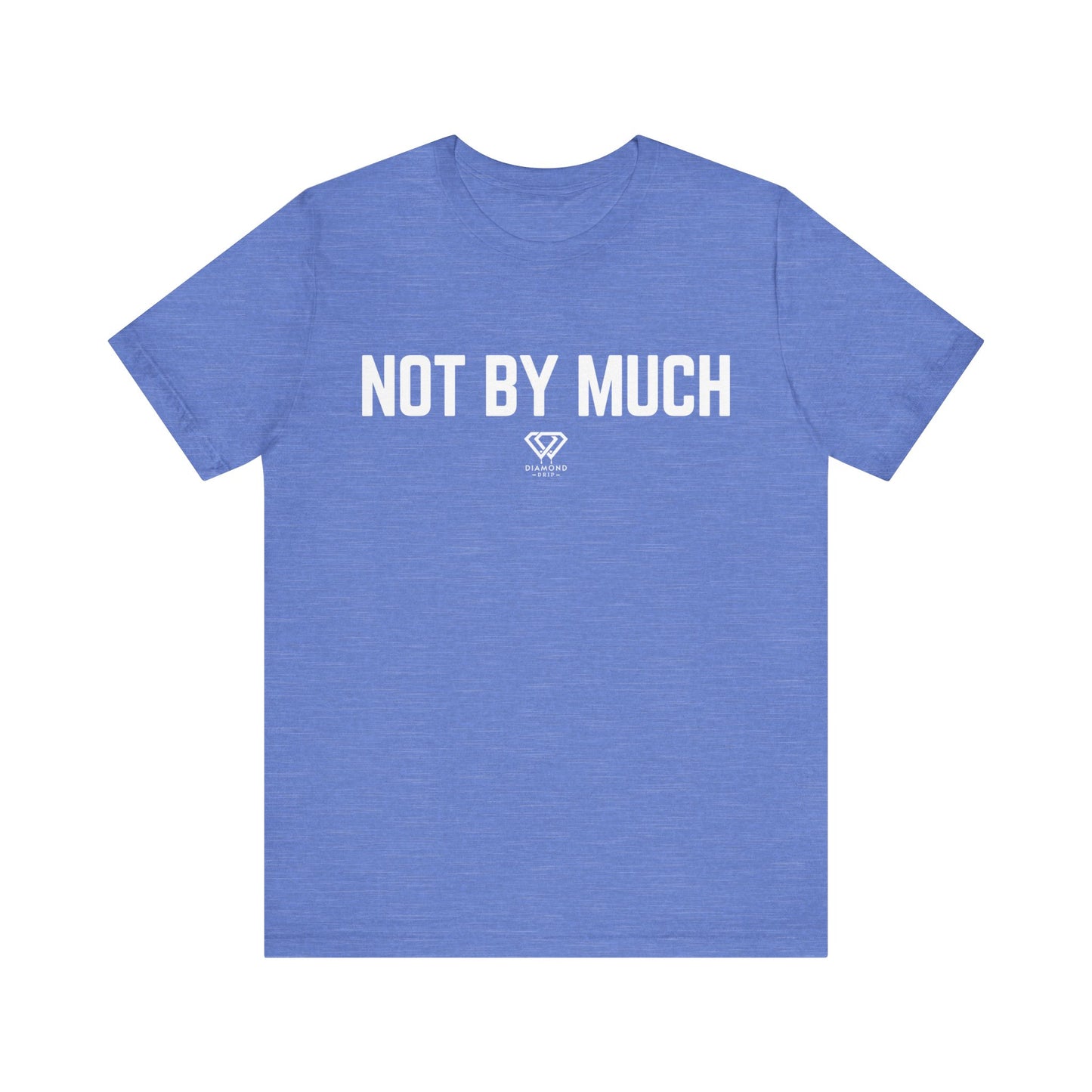 Not By Much
