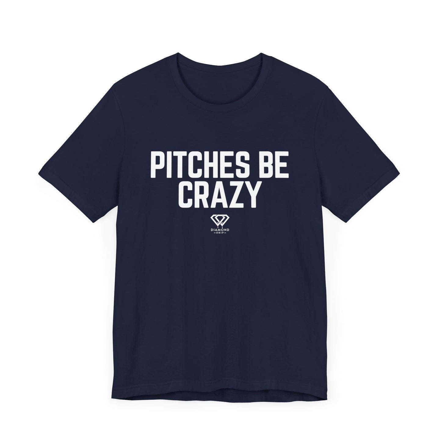 Pitches Be Crazy