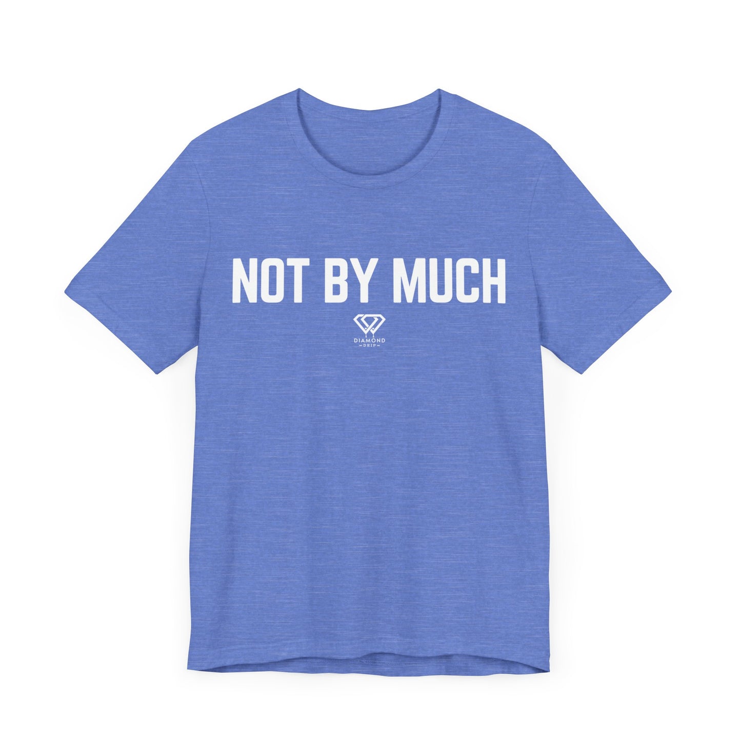 Not By Much