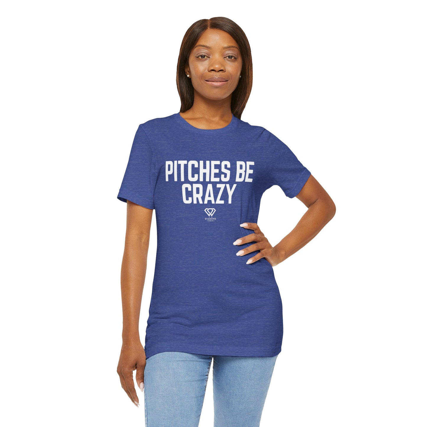 Pitches Be Crazy