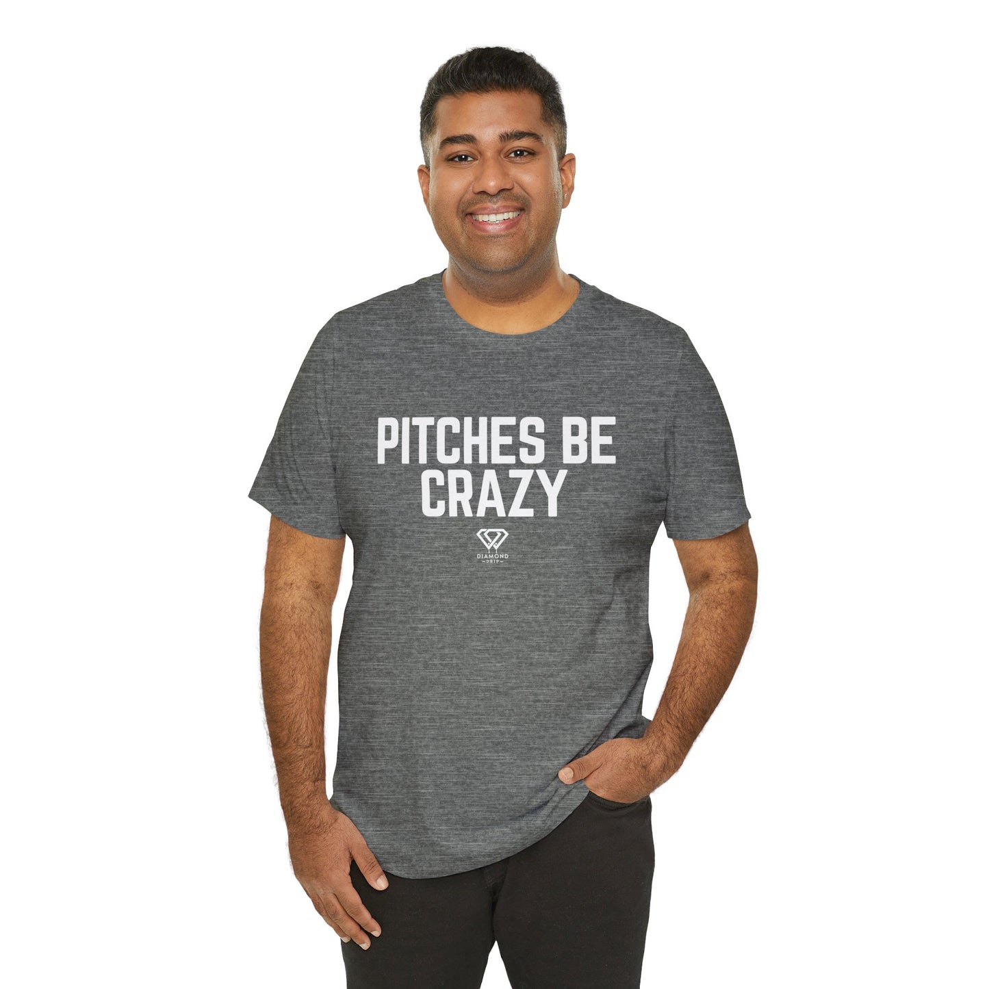 Pitches Be Crazy