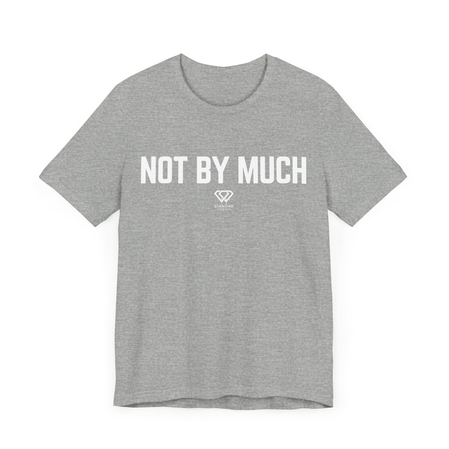 Not By Much
