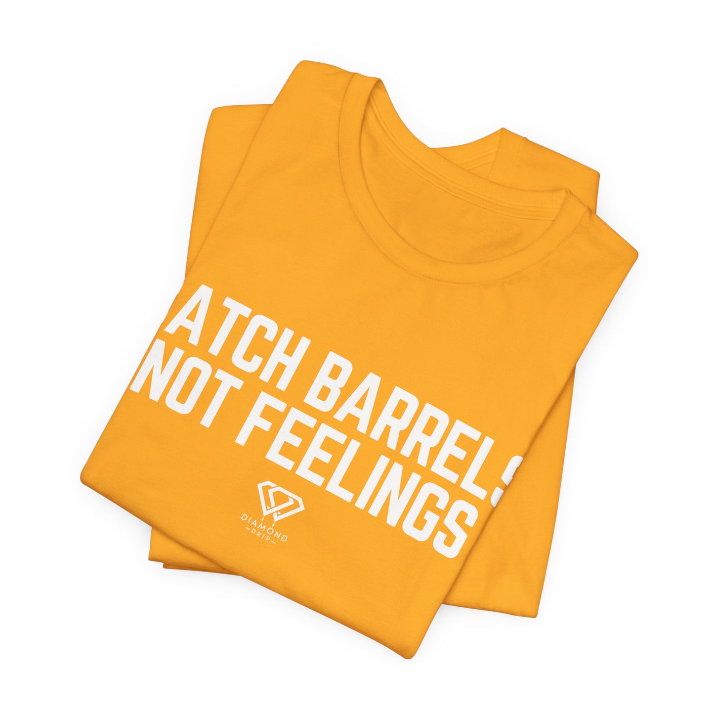 Catch Barrels, Not Feelings