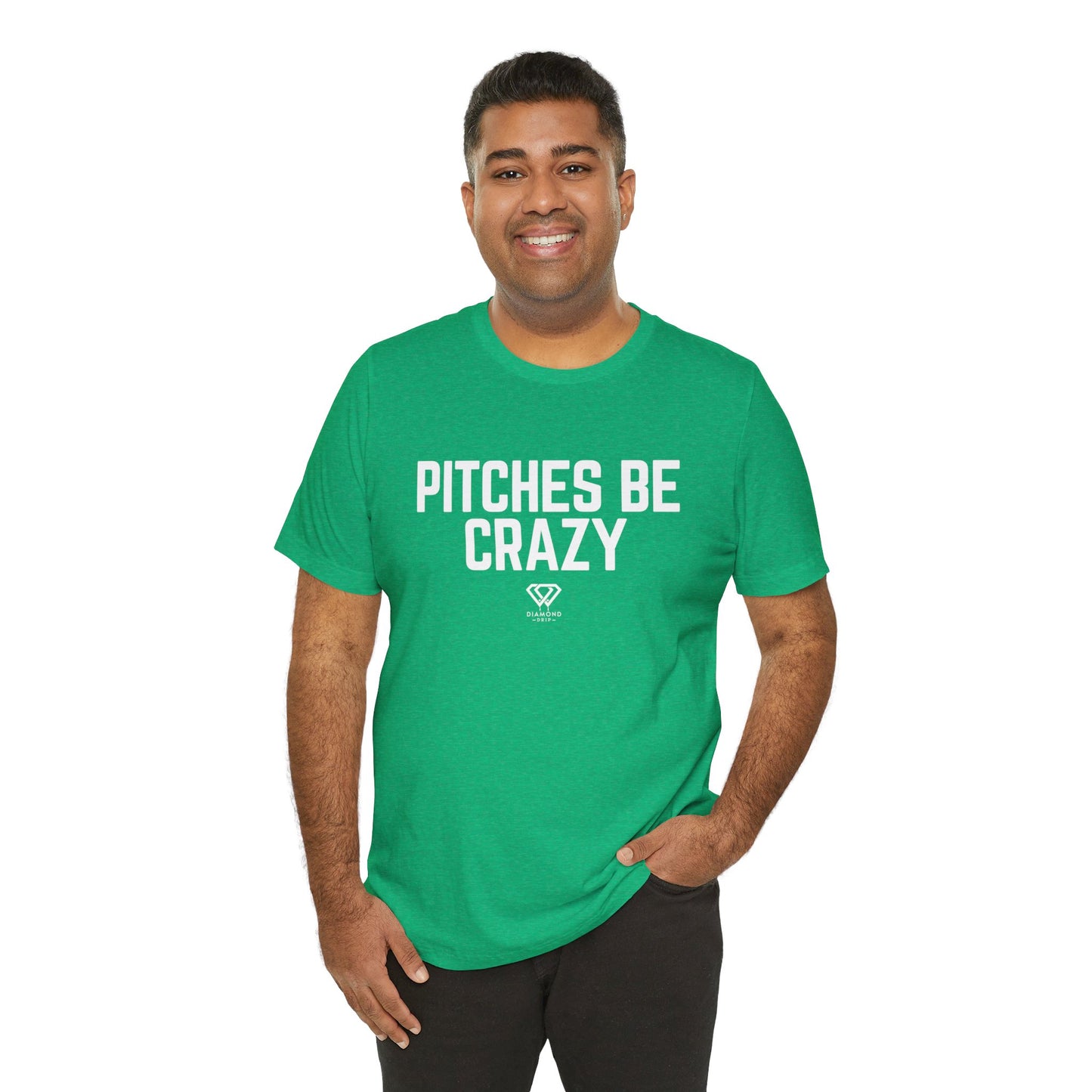 Pitches Be Crazy