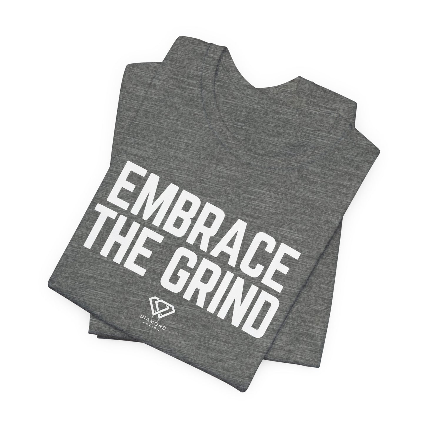 Embrace the Grind