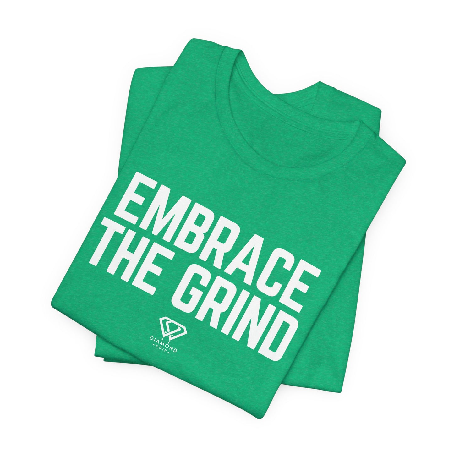 Embrace the Grind