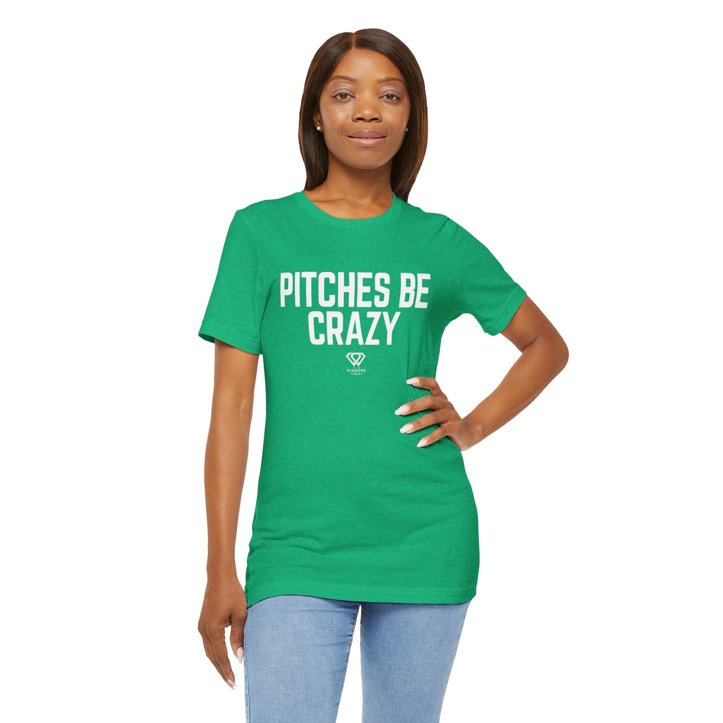 Pitches Be Crazy