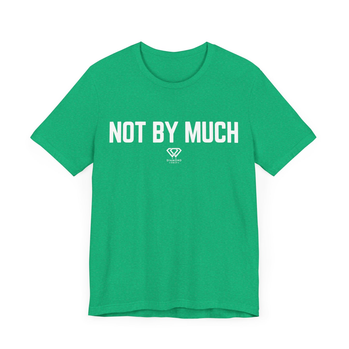 Not By Much