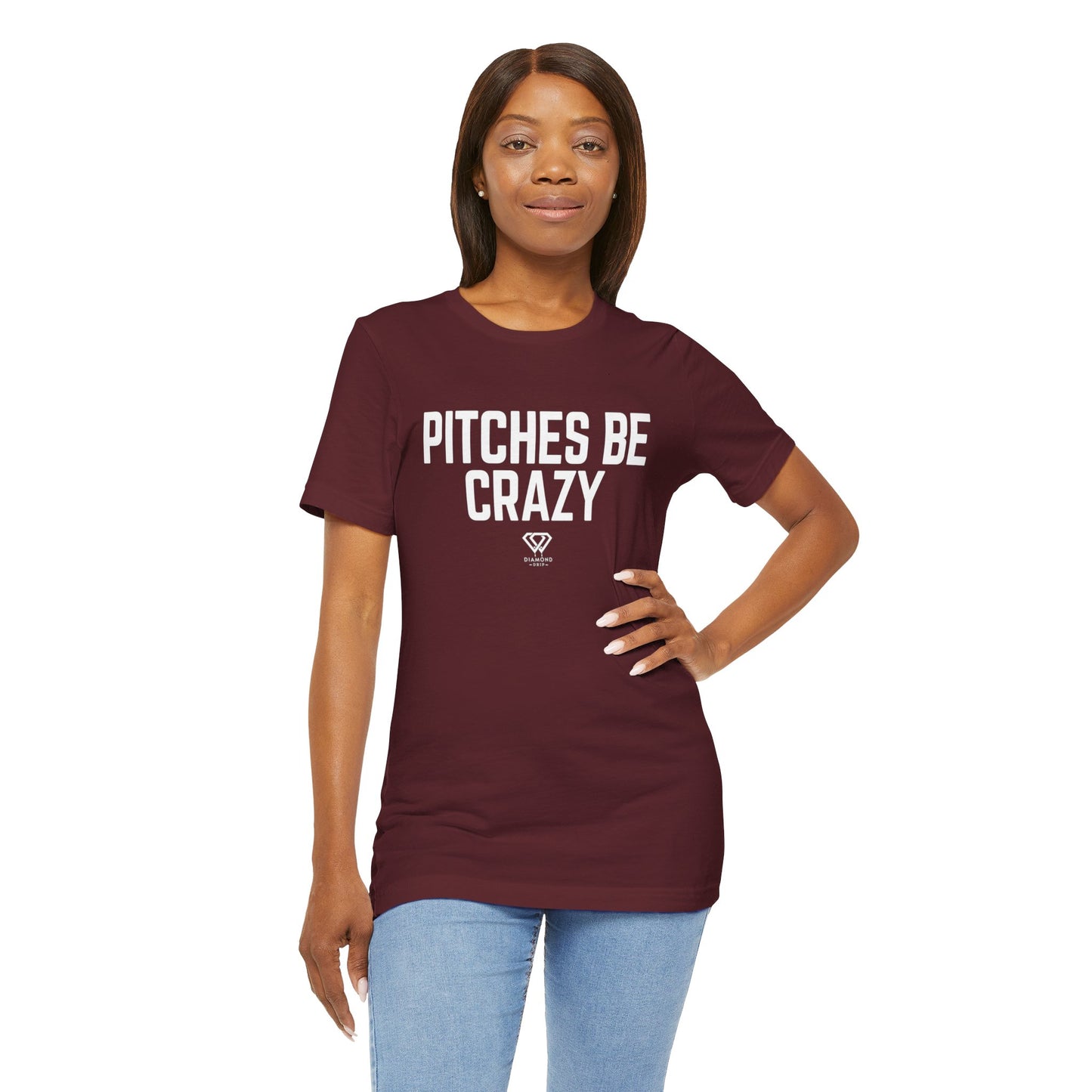Pitches Be Crazy
