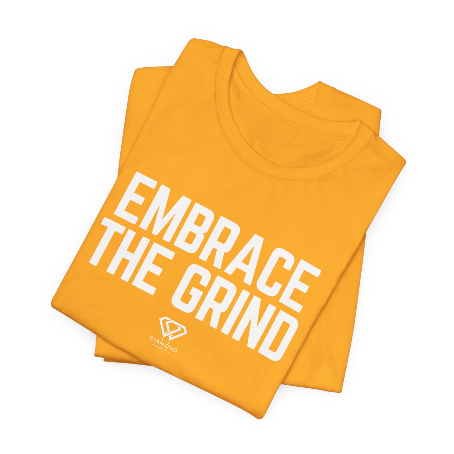 Embrace the Grind