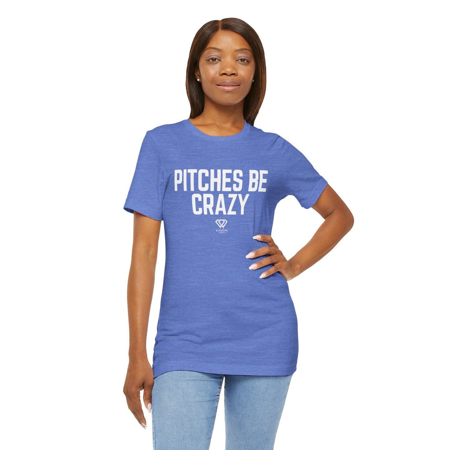 Pitches Be Crazy
