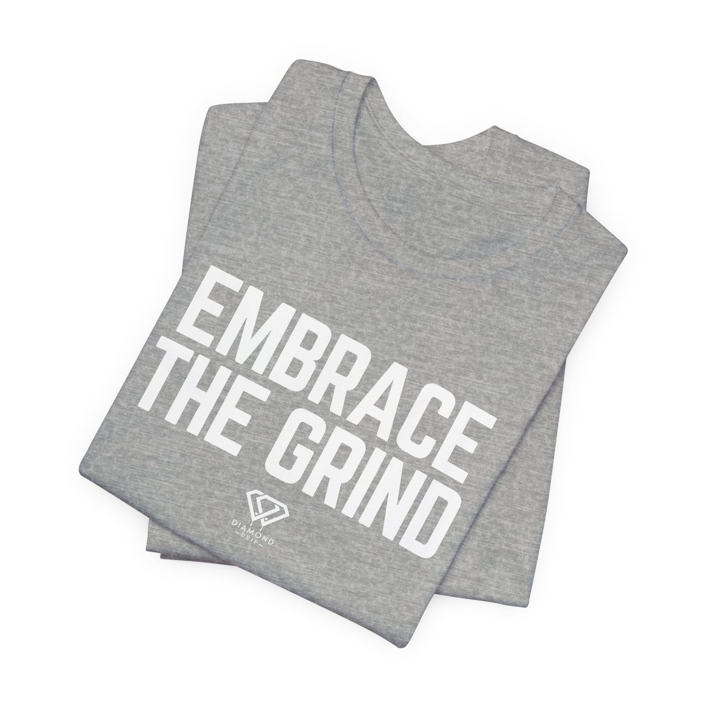 Embrace the Grind