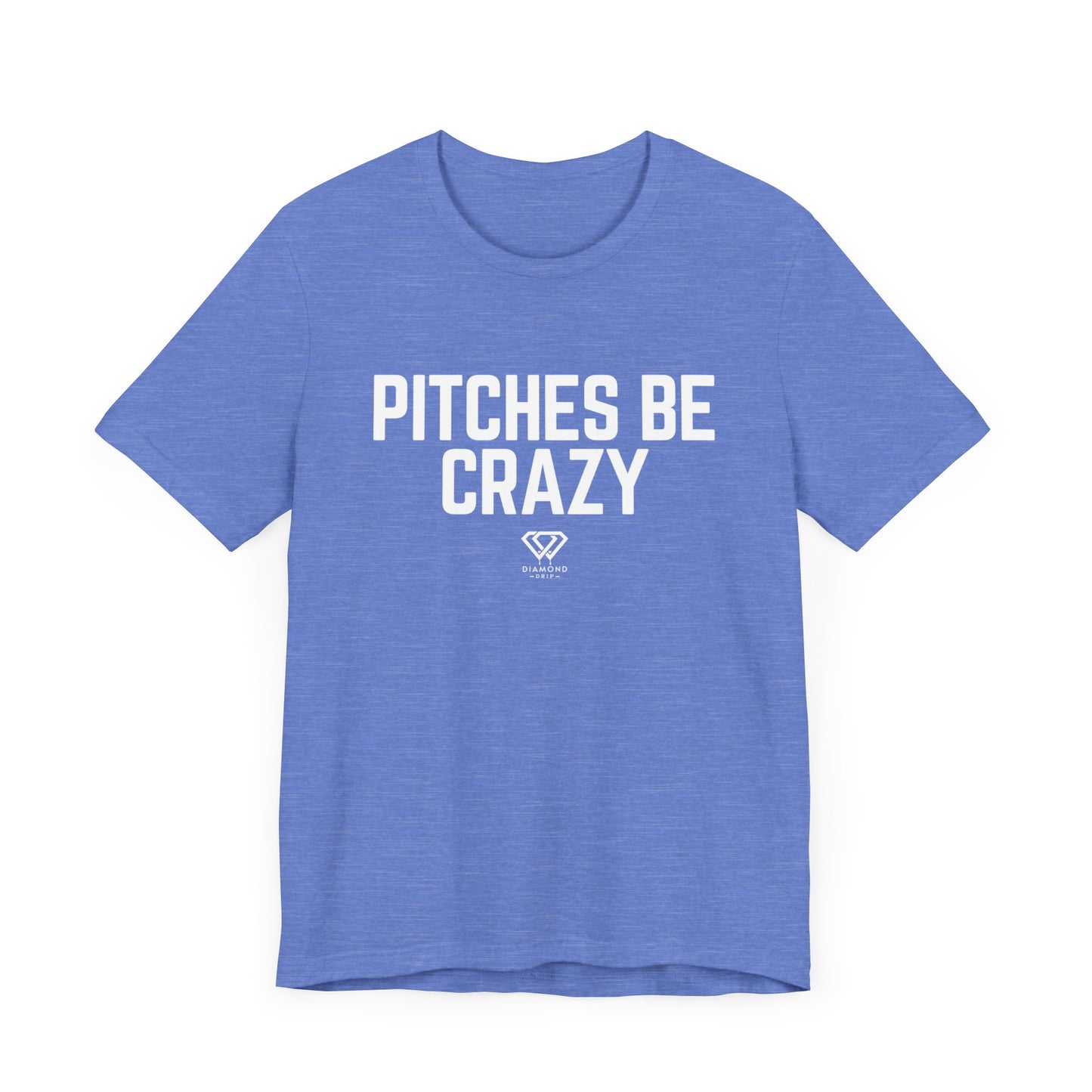 Pitches Be Crazy
