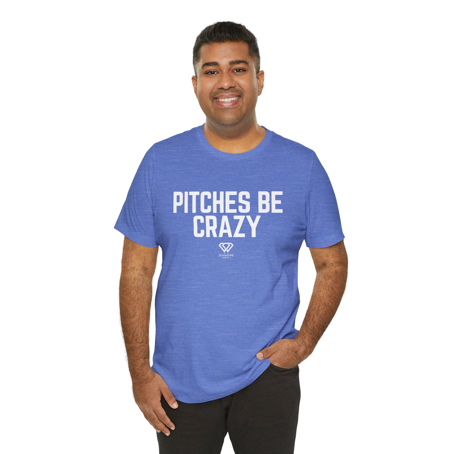 Pitches Be Crazy