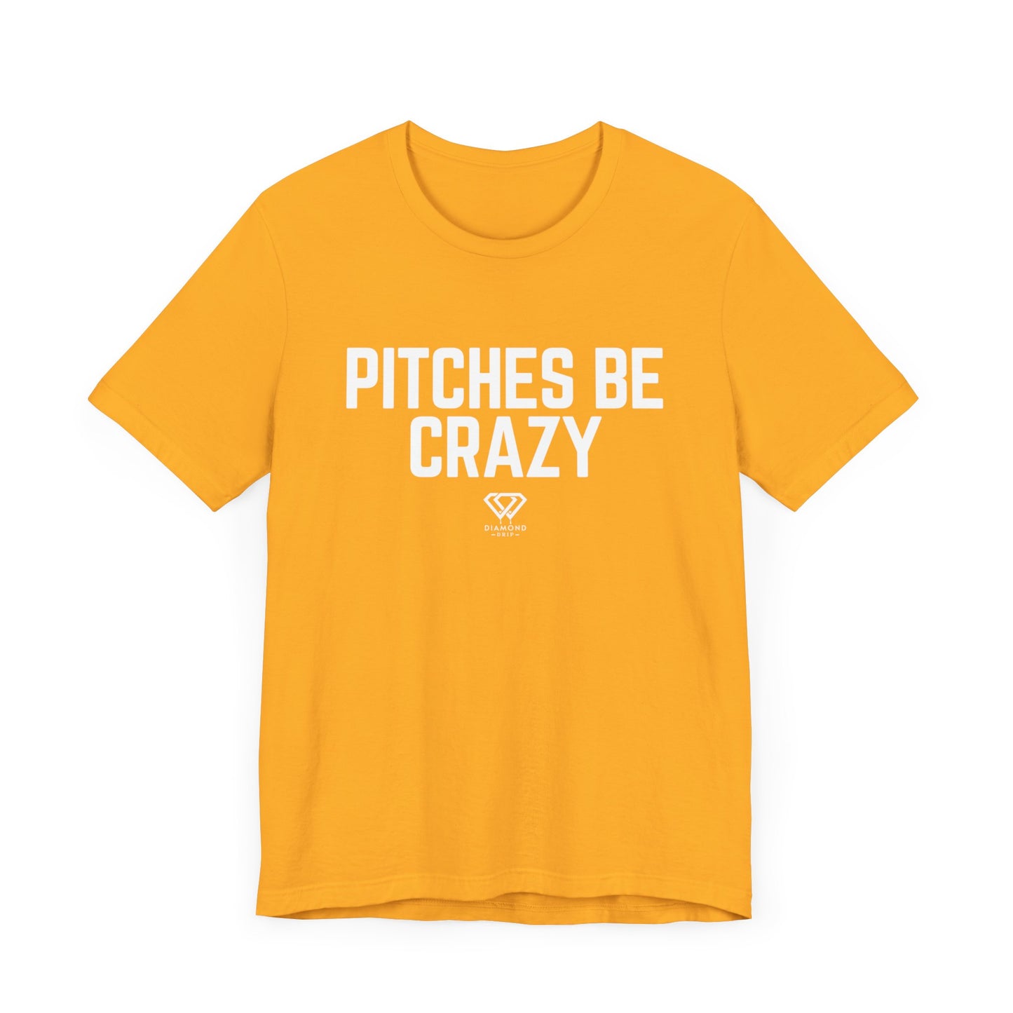 Pitches Be Crazy