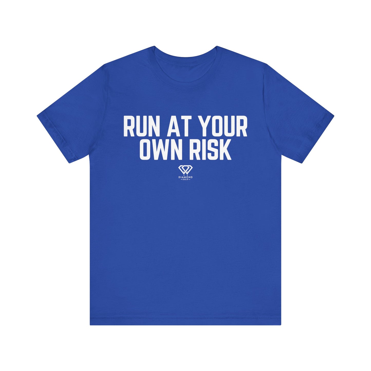 Run At Your Own Risk