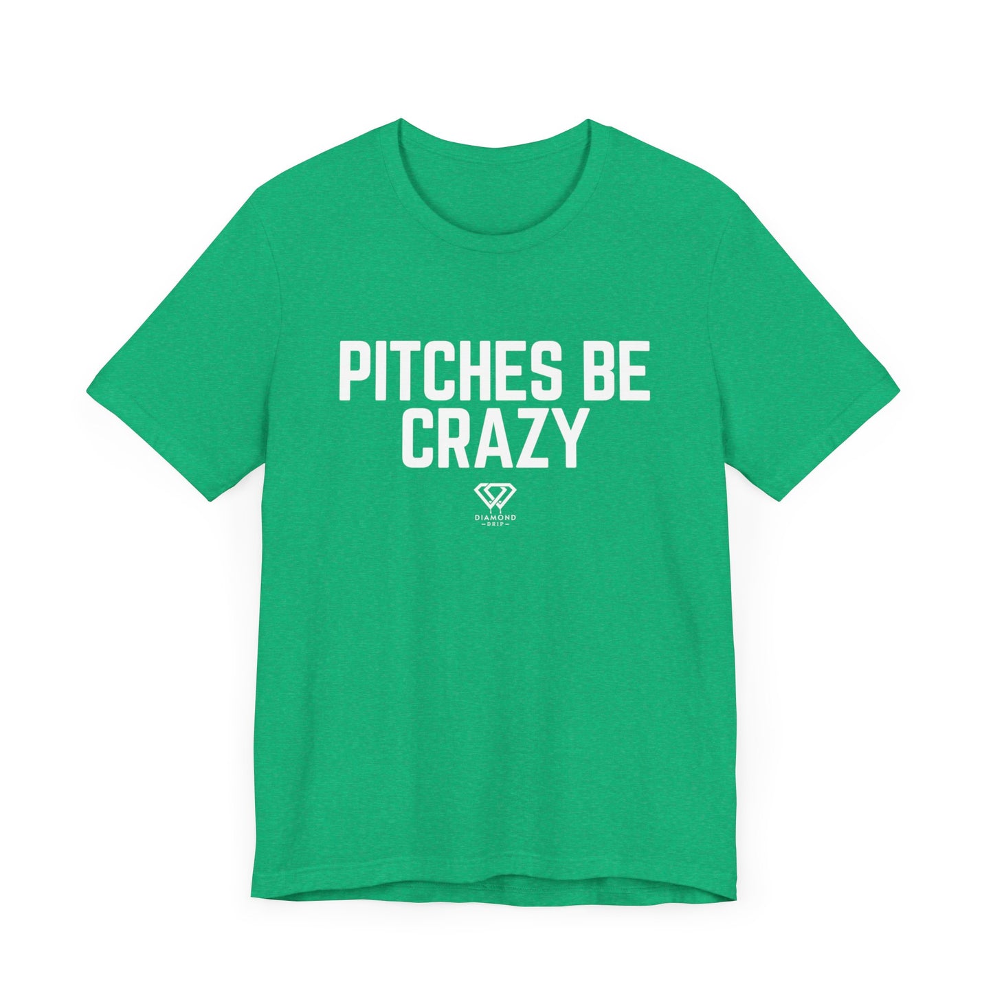 Pitches Be Crazy