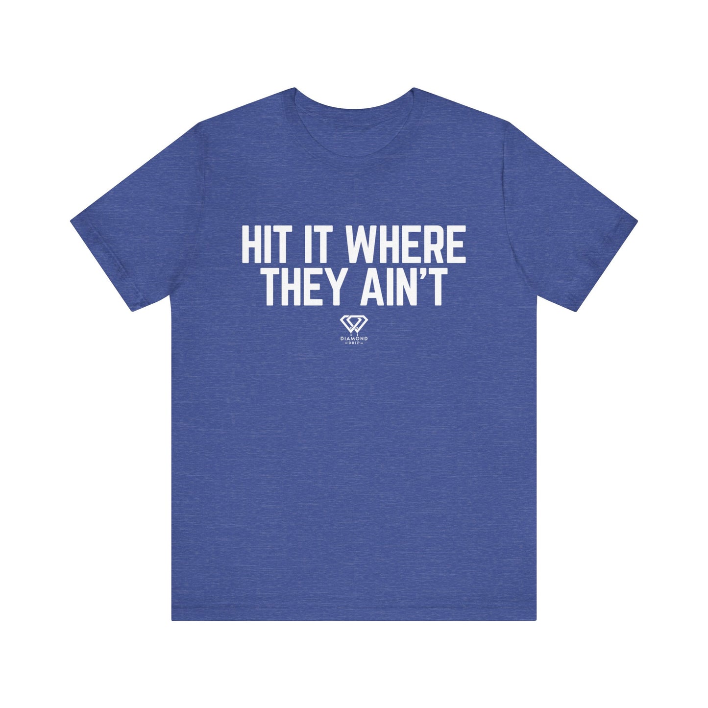 Hit It Where They Ain't