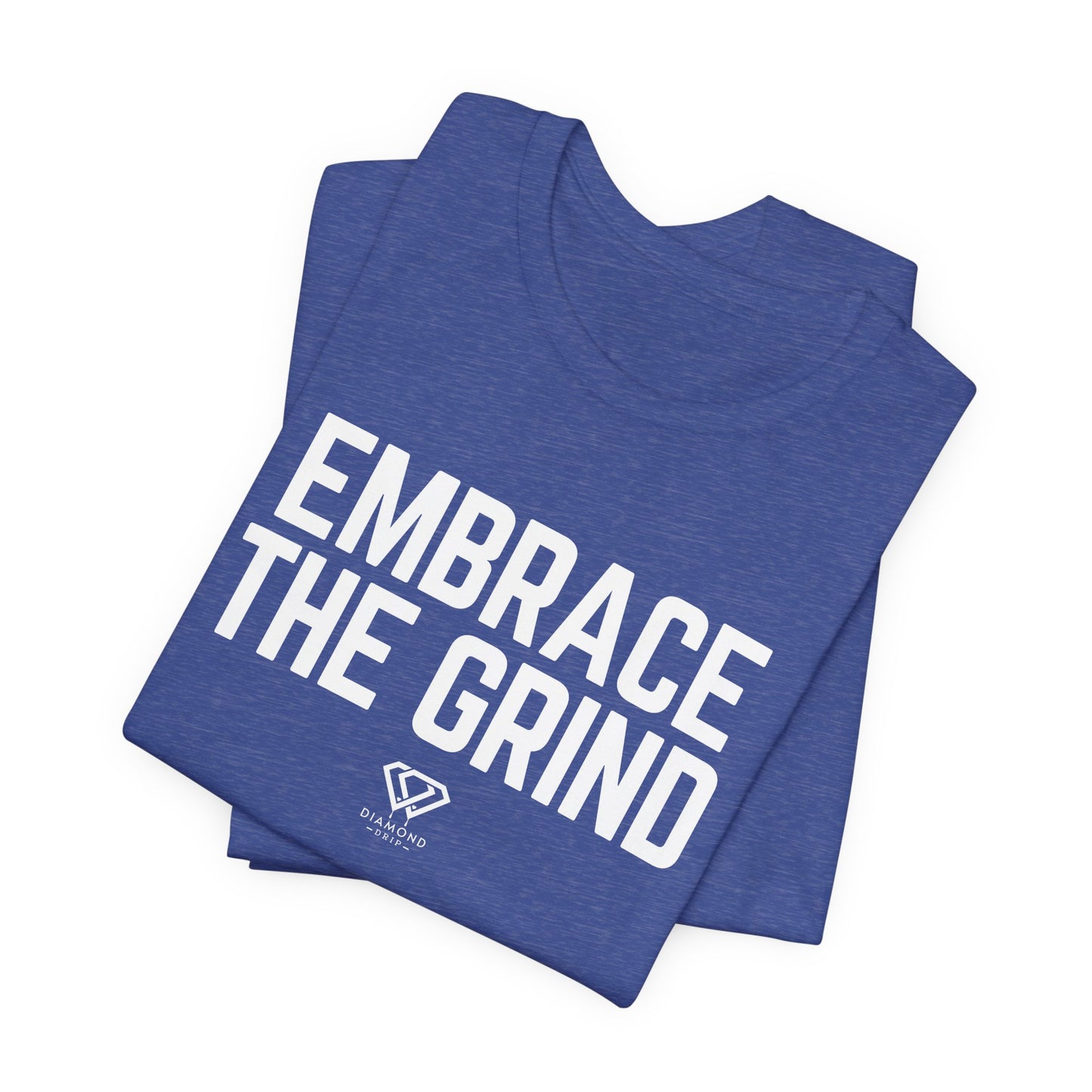 Embrace the Grind