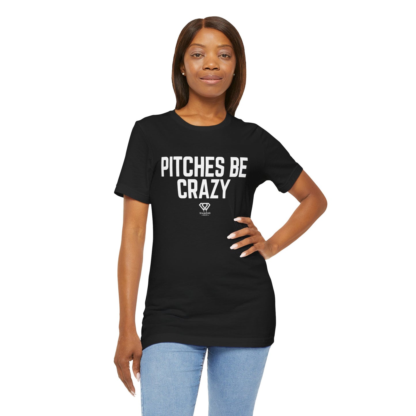 Pitches Be Crazy