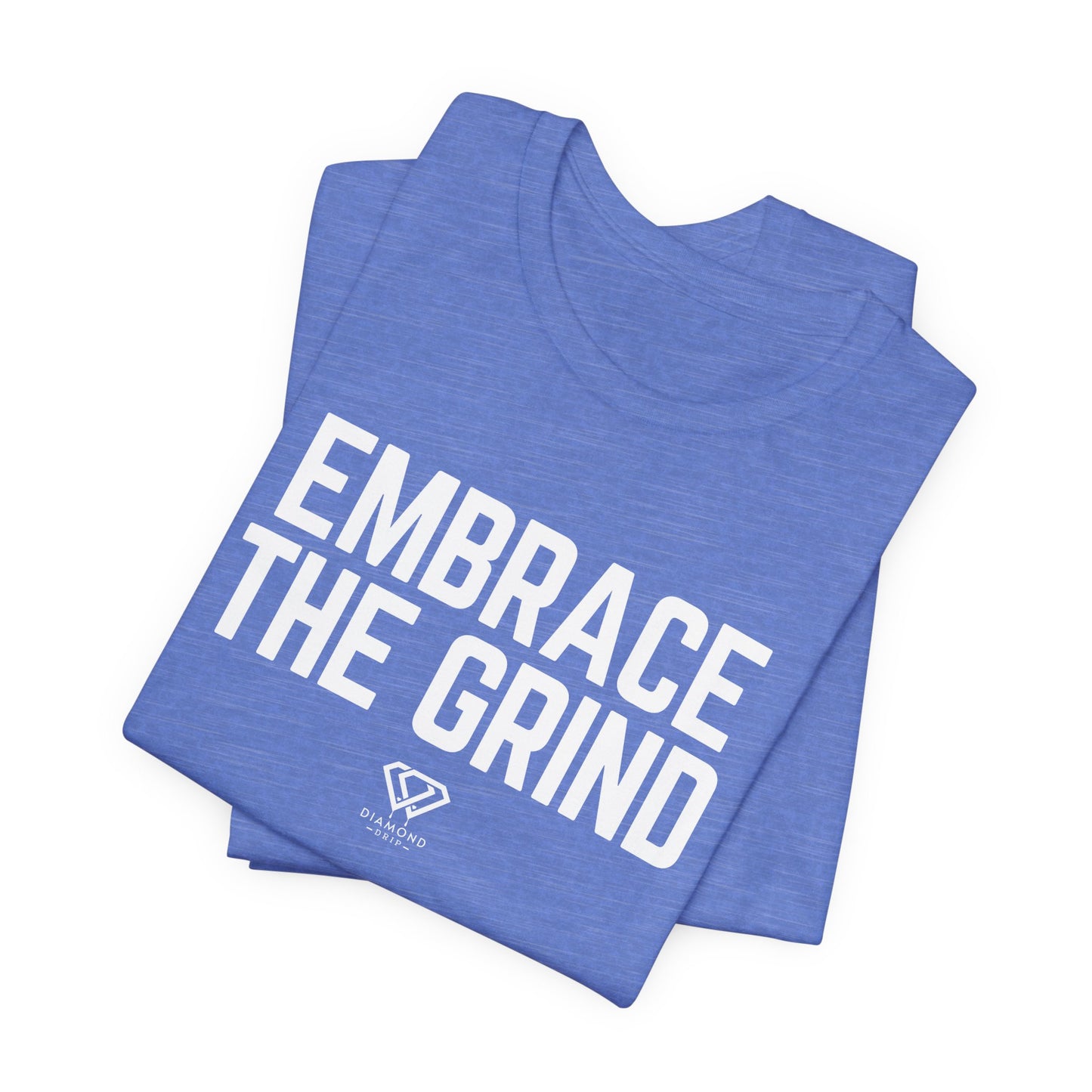 Embrace the Grind