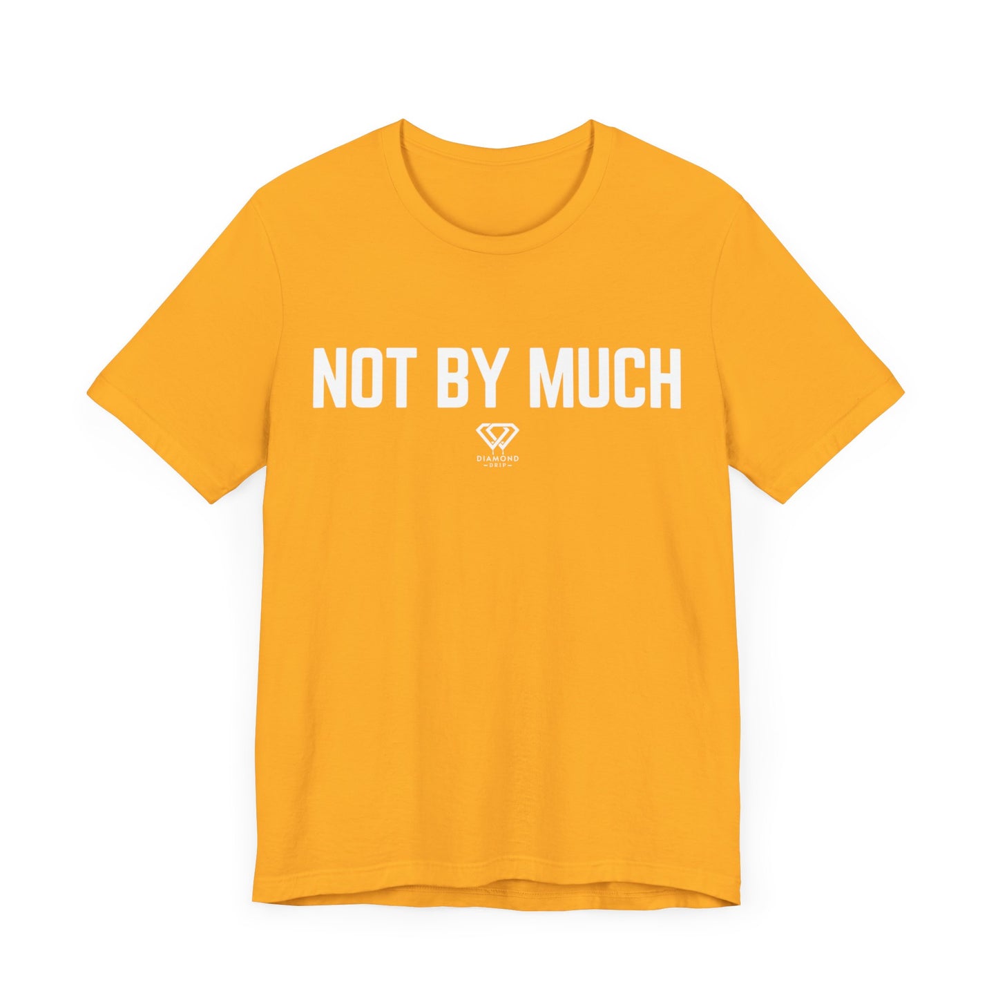 Not By Much