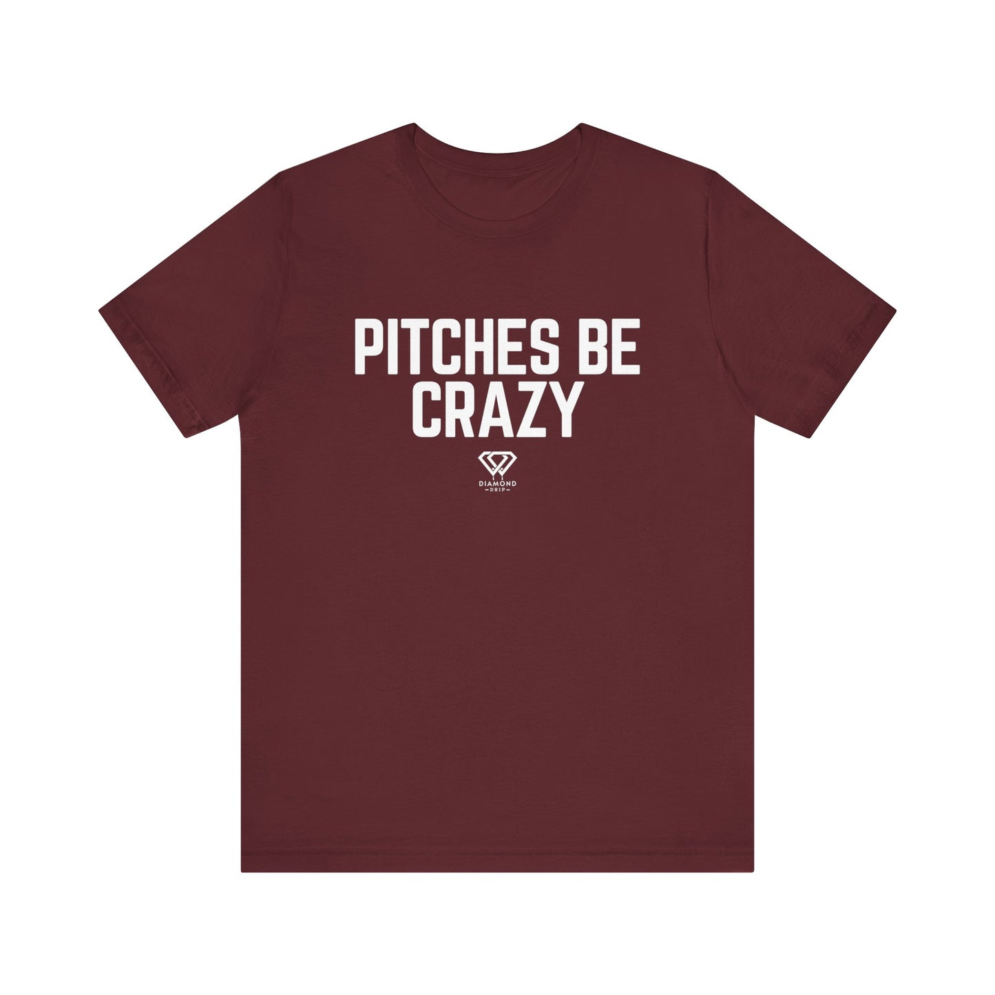 Pitches Be Crazy