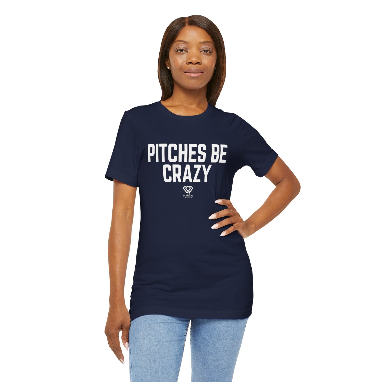 Pitches Be Crazy