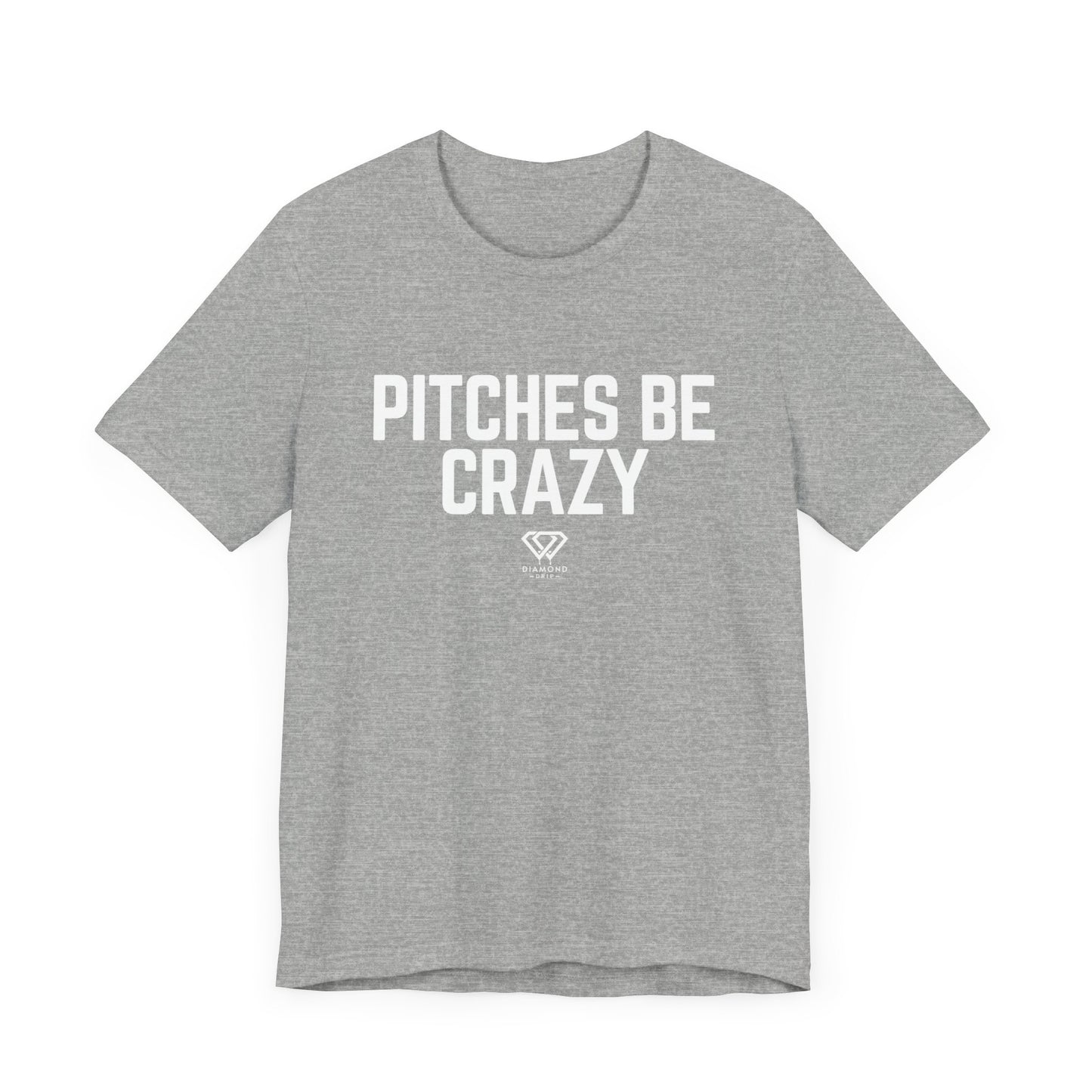 Pitches Be Crazy