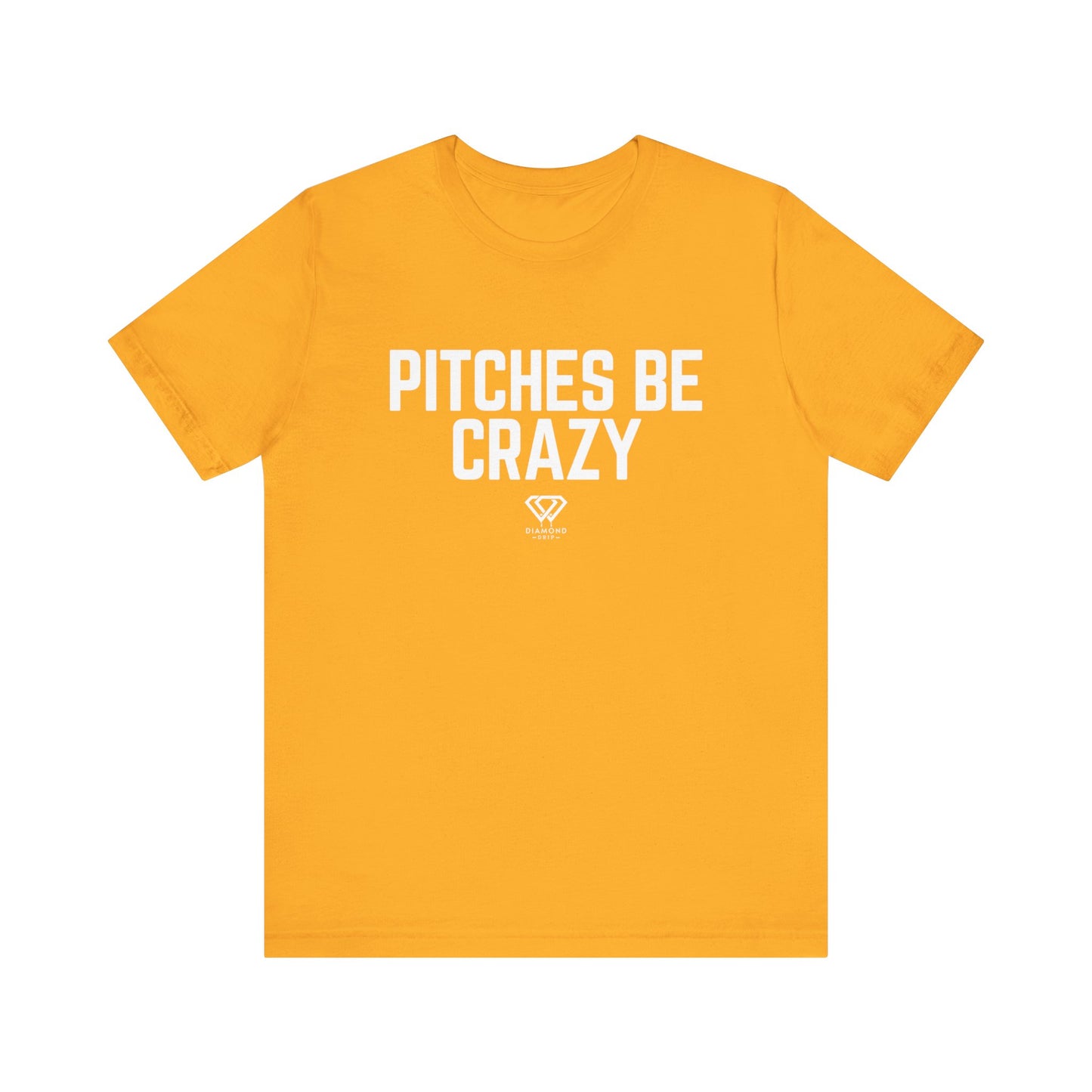 Pitches Be Crazy