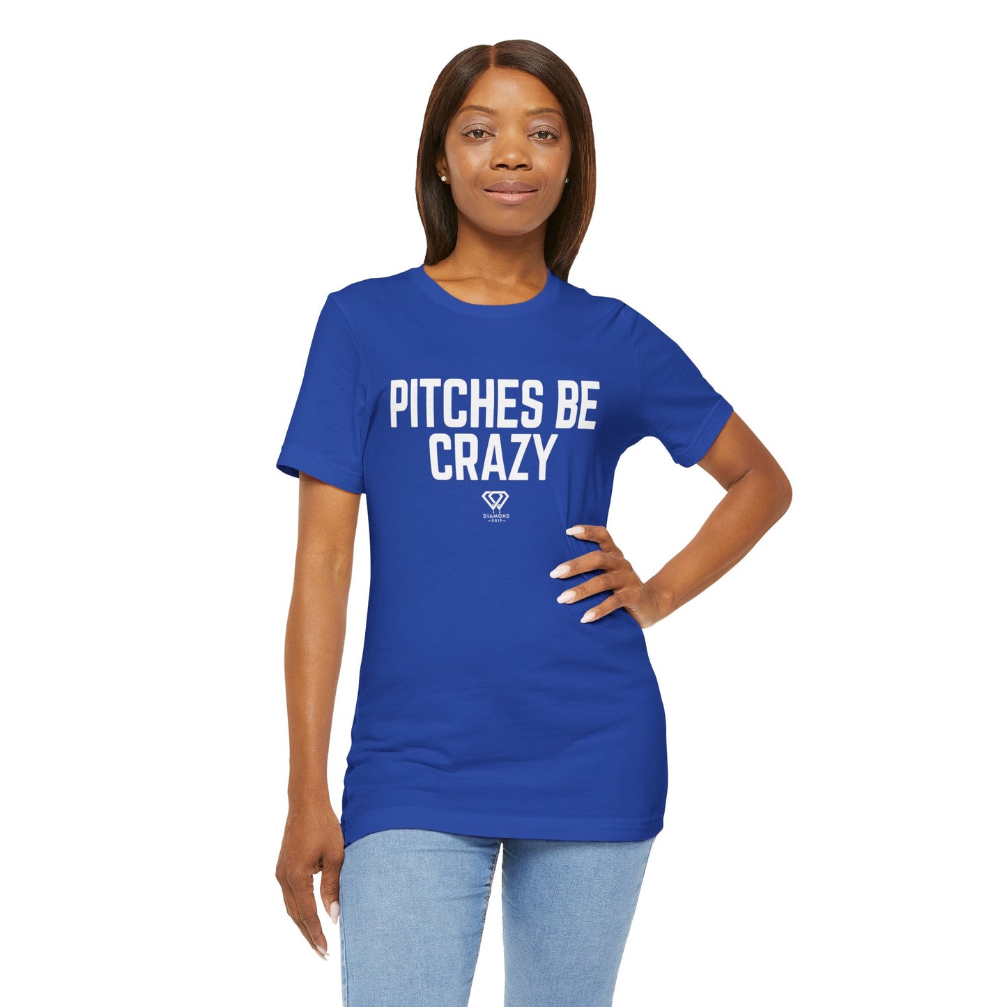 Pitches Be Crazy