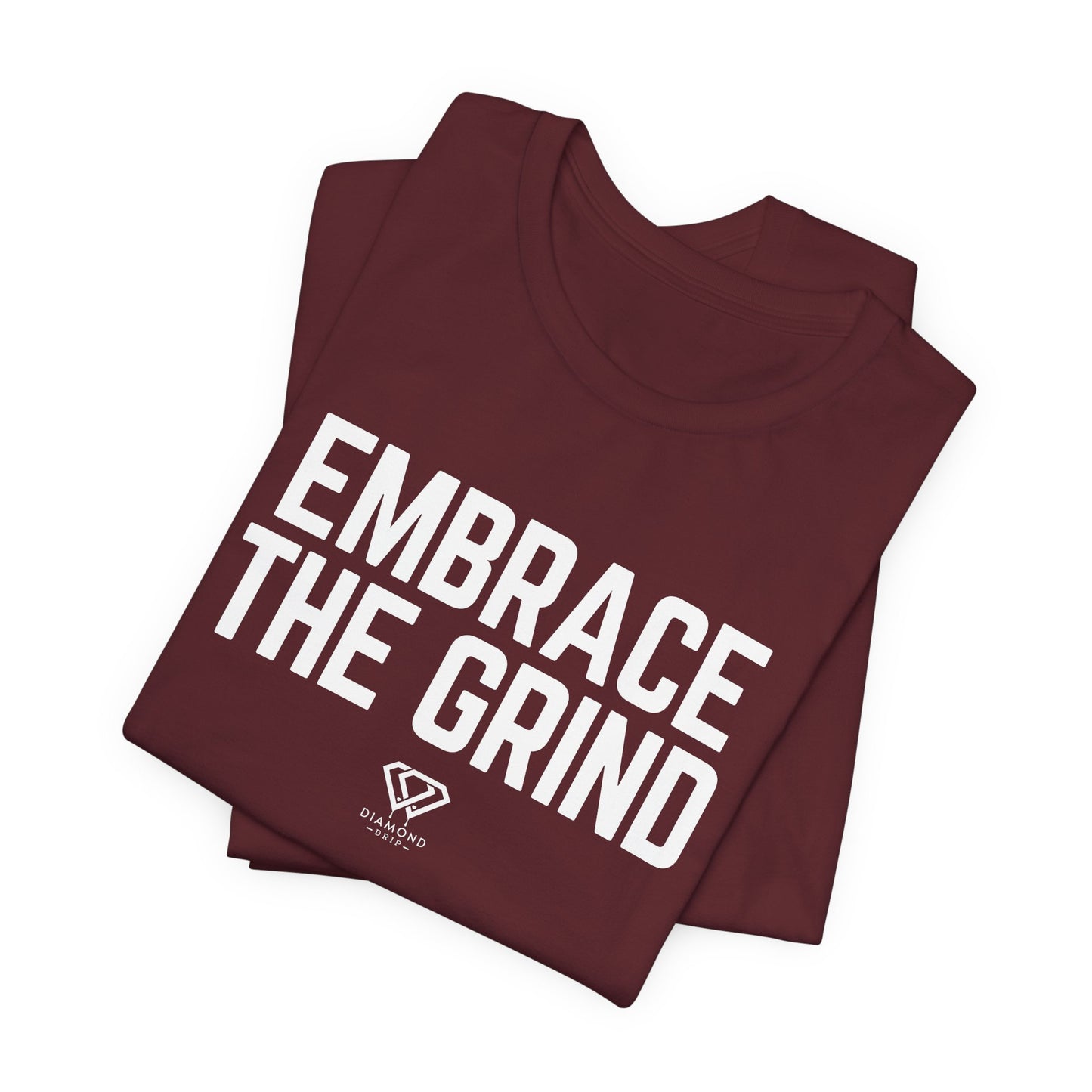 Embrace the Grind