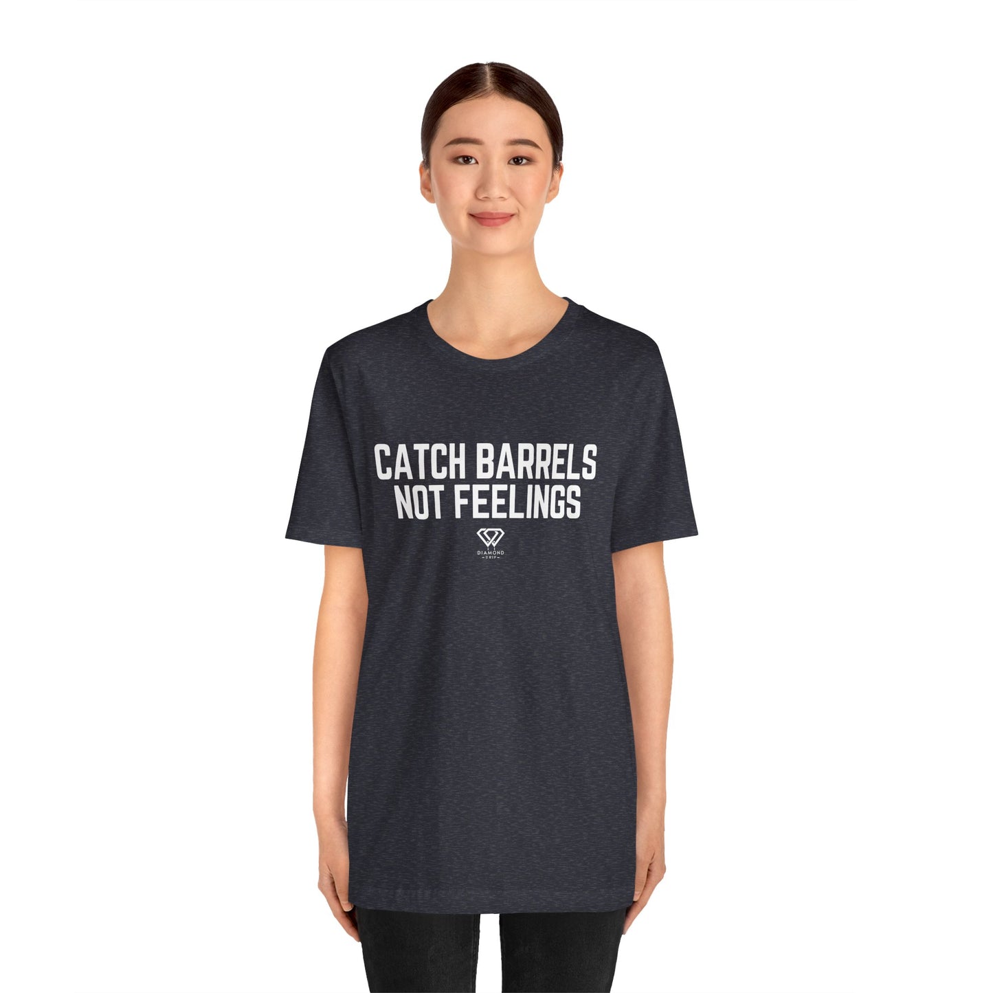 Catch Barrels, Not Feelings