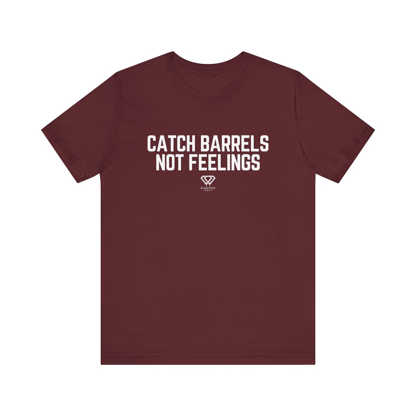 Catch Barrels, Not Feelings