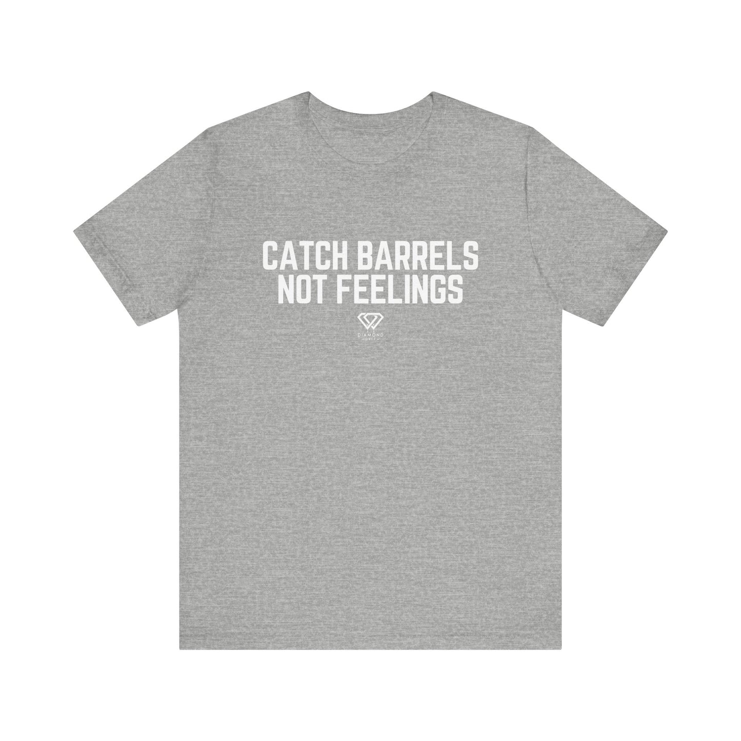 Catch Barrels, Not Feelings
