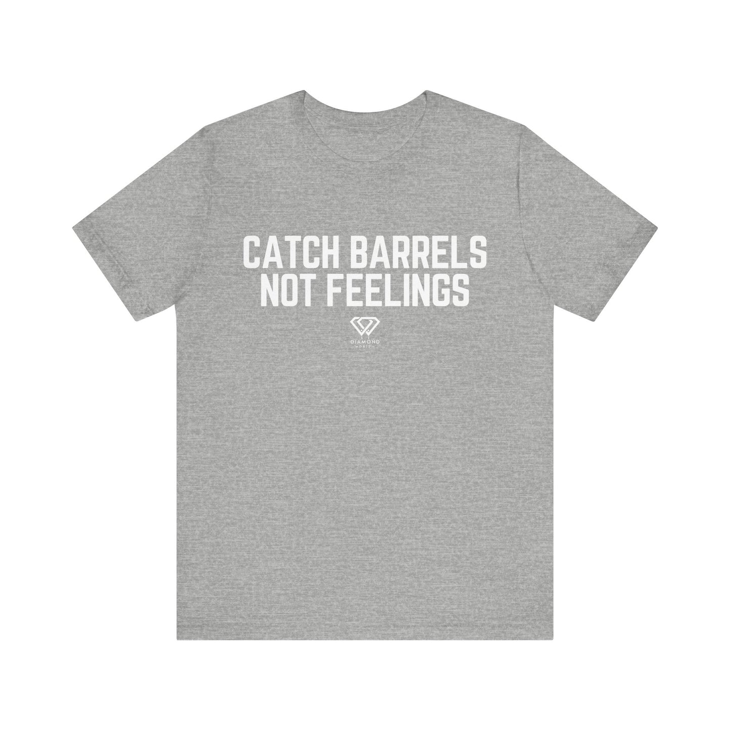 Catch Barrels, Not Feelings