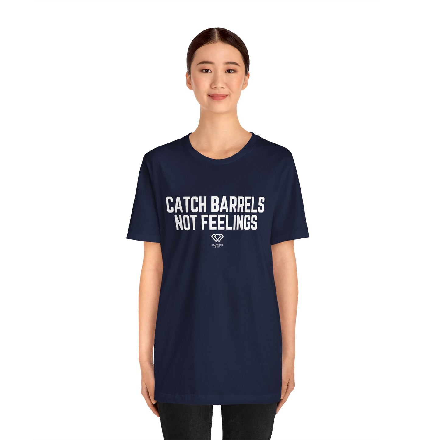 Catch Barrels, Not Feelings