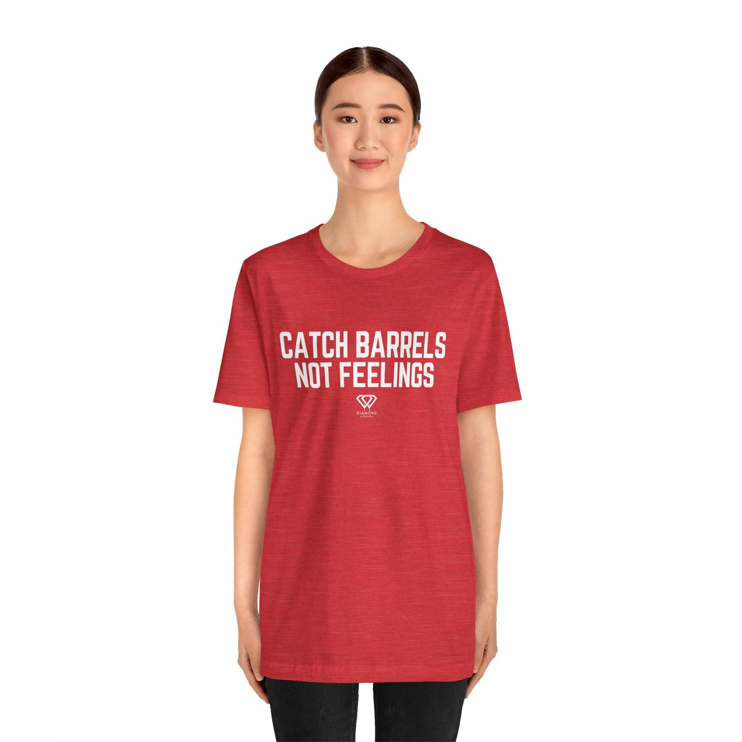 Catch Barrels, Not Feelings