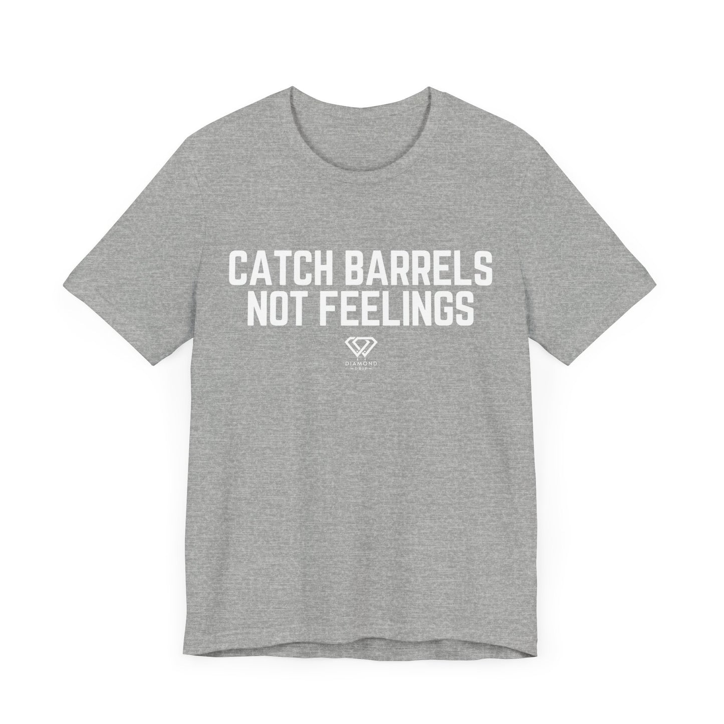 Catch Barrels, Not Feelings