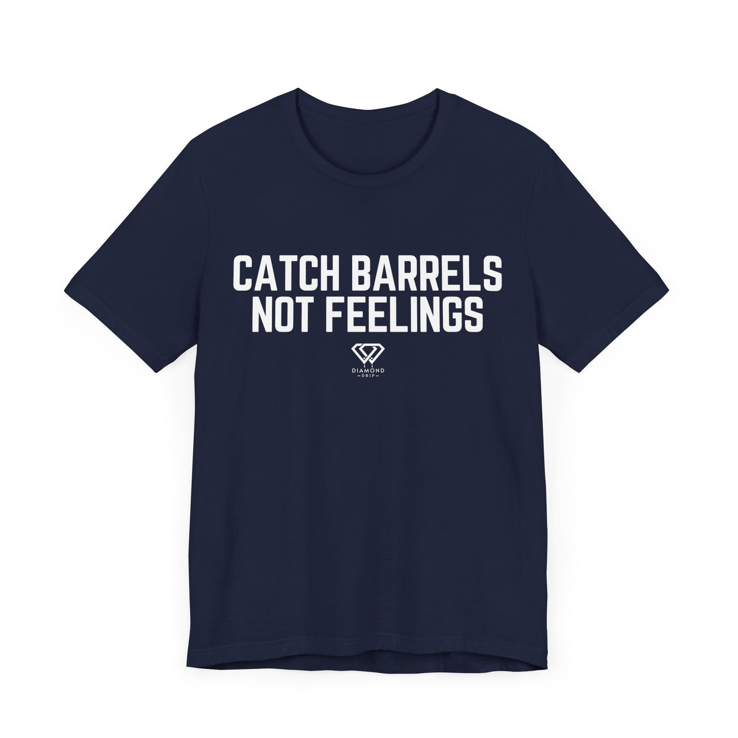 Catch Barrels, Not Feelings